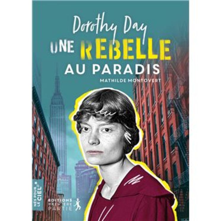 Dorothy day, une rebelle au paradis