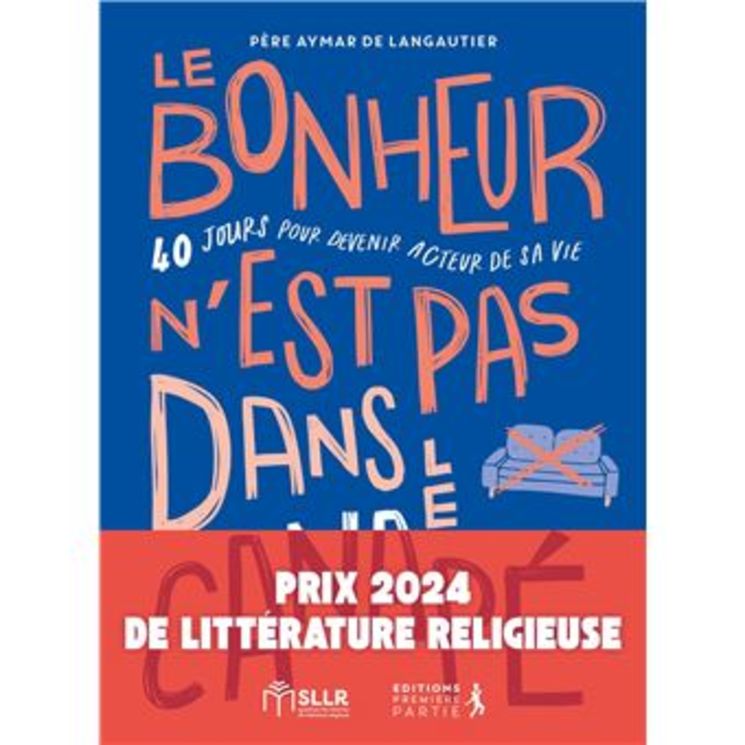 Le bonheur n´est pas dans le canapé - 40 jours pour marcher dans les pas du christ