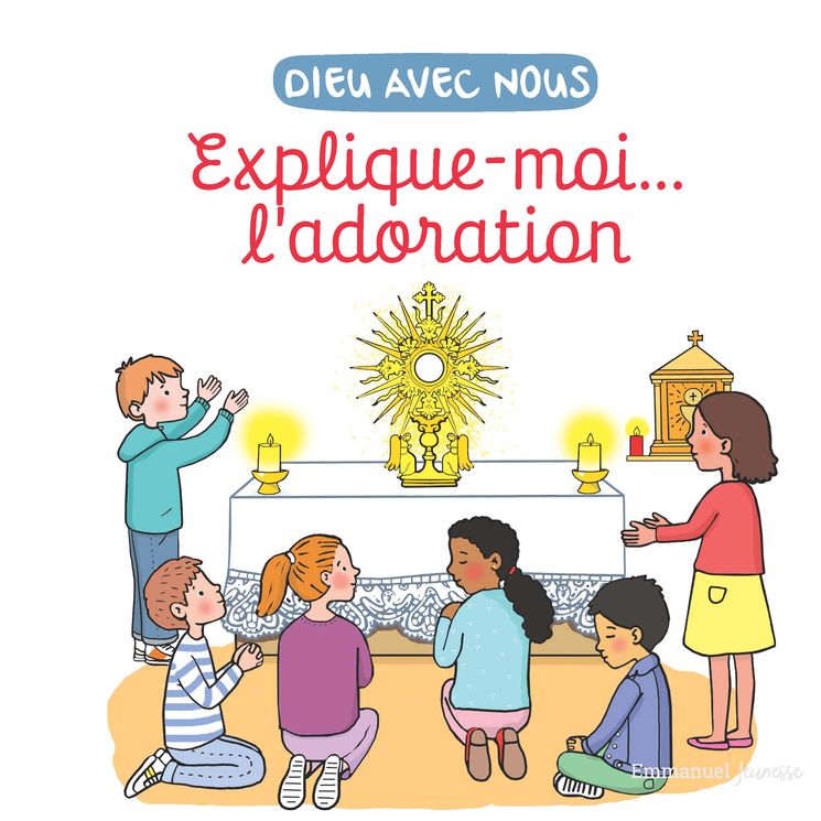 Explique-moi... l´adoration