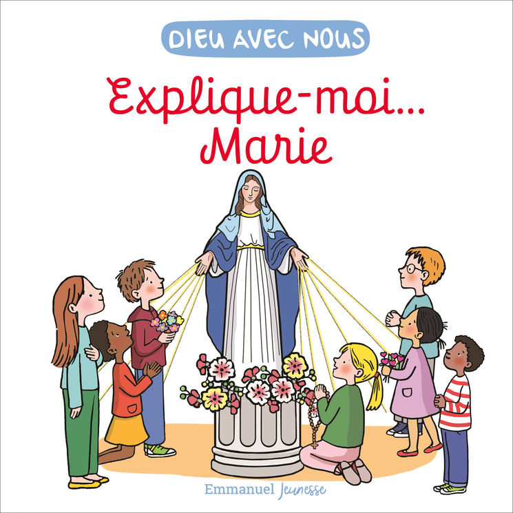 Explique-moi... la Vierge Marie