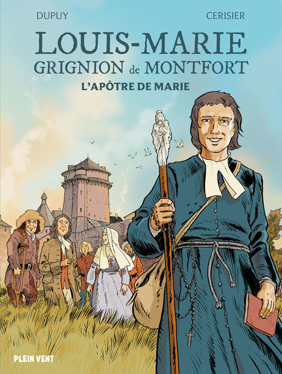 Louis Marie Grignion de Montfort - L´apôtre de Marie