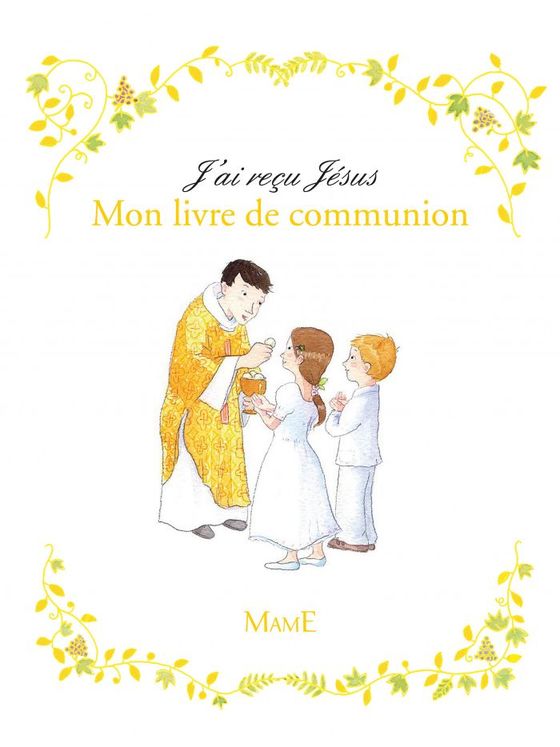 J'ai reçu Jésus - Mon livre de communion