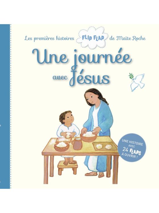 Une journée avec Jésus Les premières histoires Flip Flap de Maïté Roche