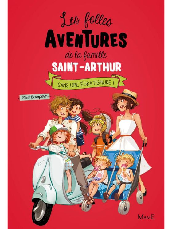 Les folles aventures de la famille Saint-Arthur - Tome 3  Sans une égratignure