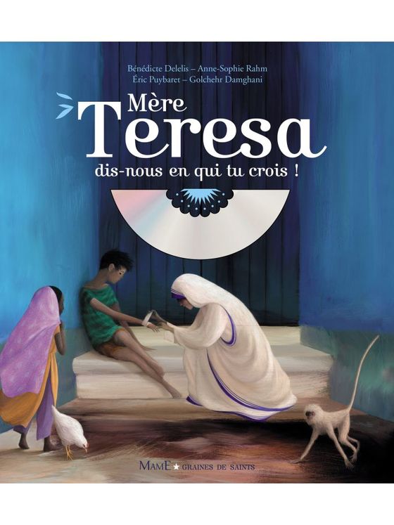 Mère Teresa dis-nous en qui tu crois ? + CD - Graines de saints