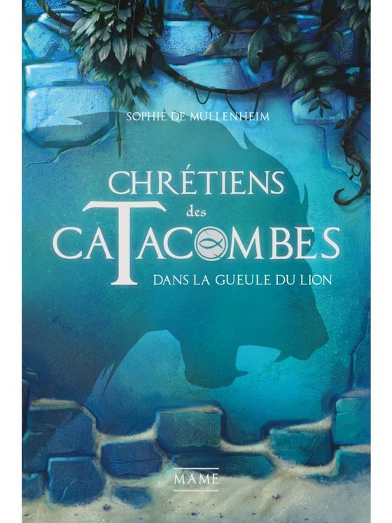 Chrétiens des catacombes Tome 2 - Dans la gueule du lion