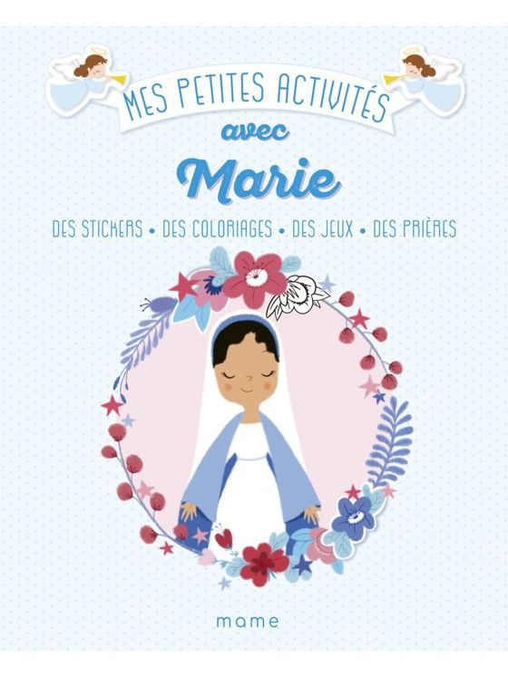 Mes petites activités avec Marie - Stickers, coloriages, jeux, prières