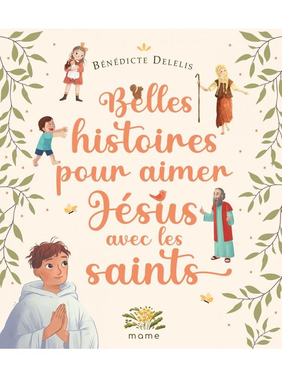 Belles histoires pour aimer Jésus avec les saints