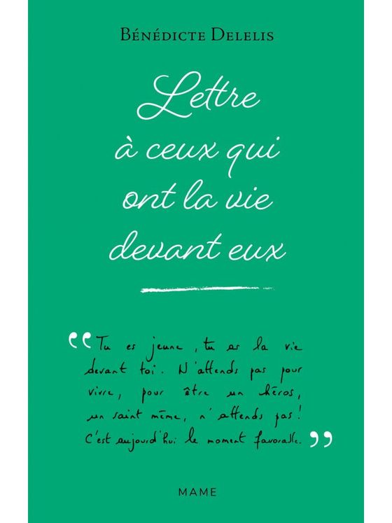 Lettre à ceux qui ont la vie devant eux