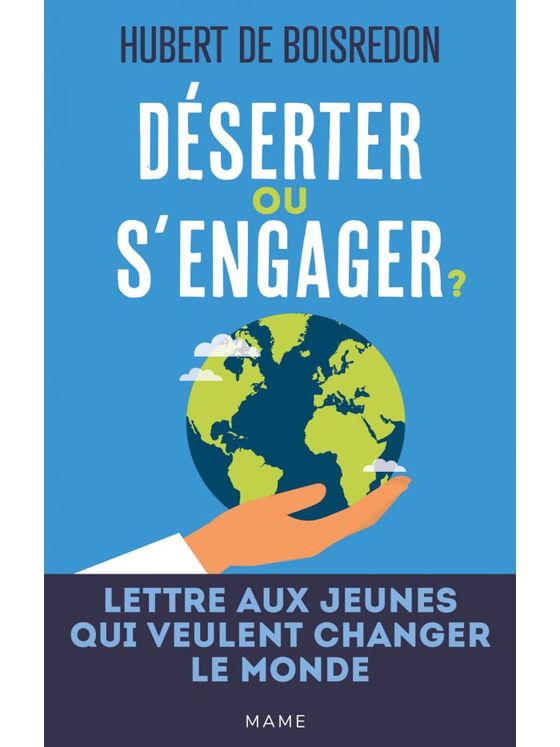 Déserter ou s´engager ? Lettre aux jeunes qui veulent changer le monde