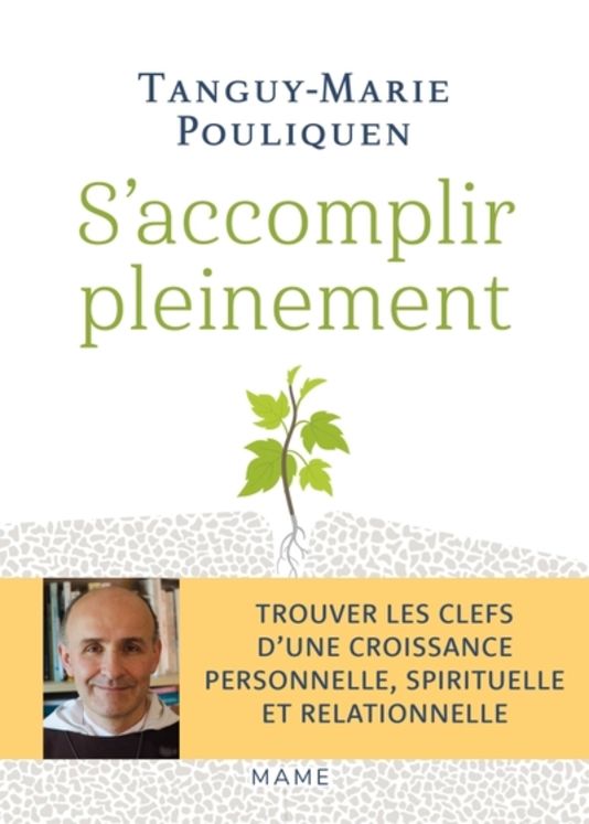 S´accomplir pleinement - Trouver les clefs d´une croissance personnelle, spirituelle et relationnelle