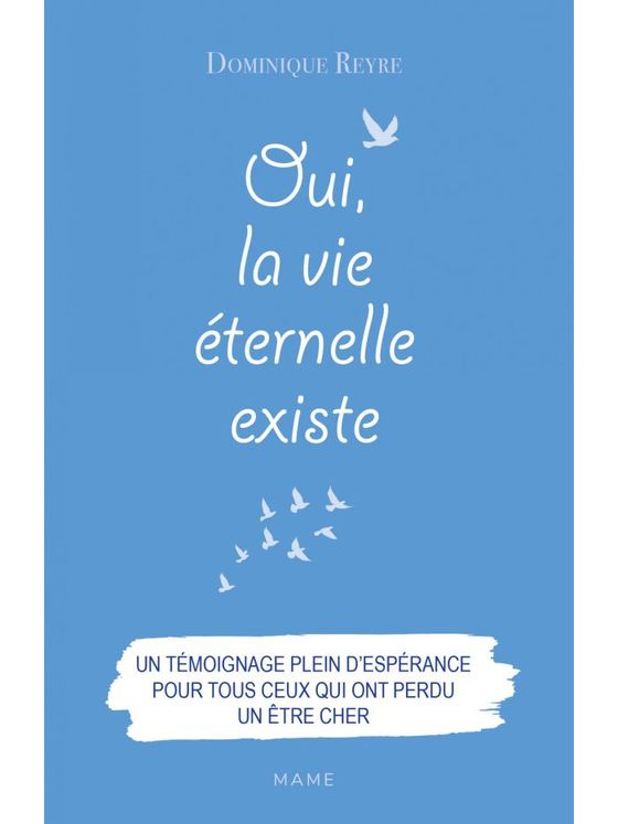 Oui, la vie eternelle existe