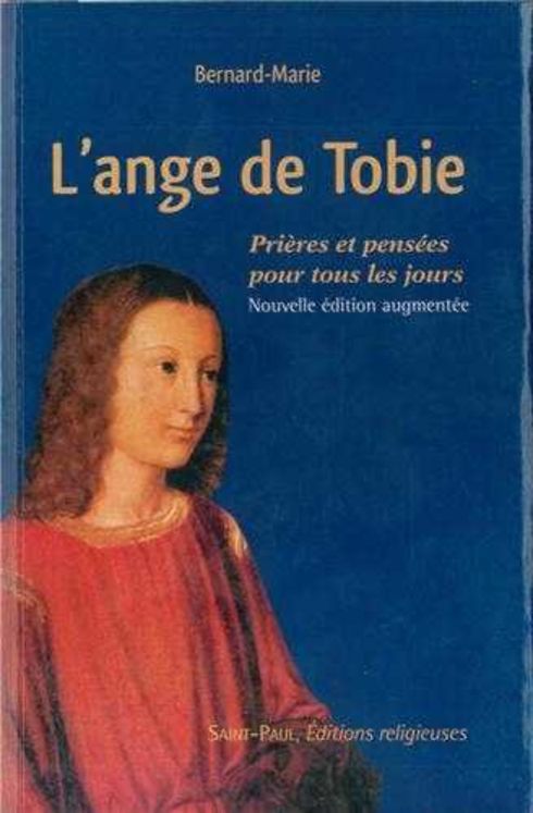 L´ange de Tobie Prières et pensées pour tous les jours - Nouvelle édition augmentée