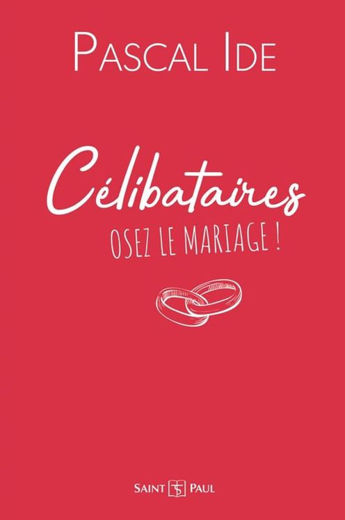 Célibataires : osez le mariage !