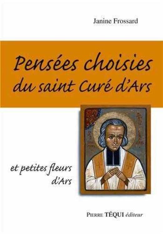 Pensées choisies du saint Curé d´Ars