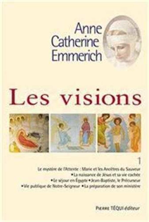 Les visions d´Anne Catherine Emmerich - Tome 1