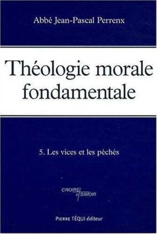 Théologie morale fondamentale - Tome 5