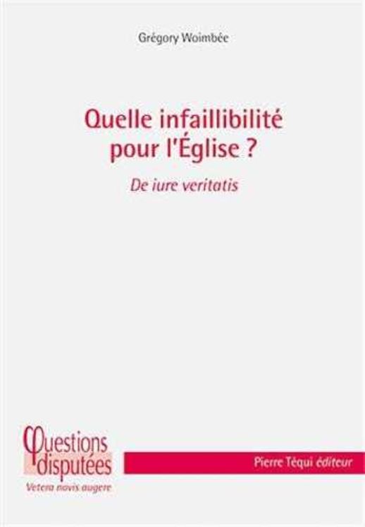 Quelle infaillibilité pour l’Eglise ?