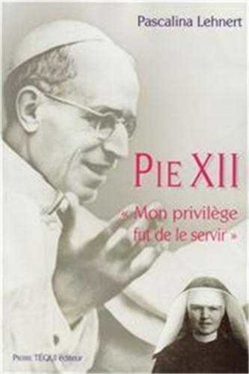 Pie XII, mon privilège fut de le servir