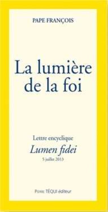 La lumière de la foi - Lumen Fidei - encyclique