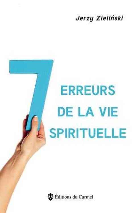 7 erreurs de la vie spirituelle - Vives Flammes