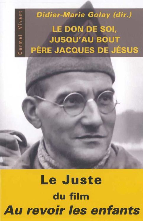 Le don de soi jusqu´au bout - Le père Jacques de Jésus