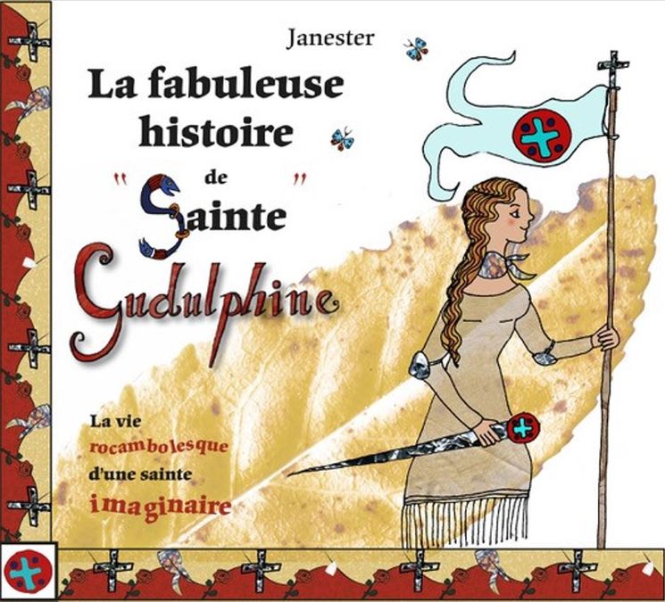 "La fabuleuse histoire de ""Sainte Gudulphine"""