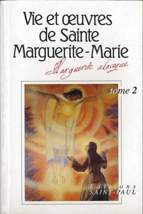 Vie et oeuvres de sainte Marguerite-Marie Alacoque - tome 2