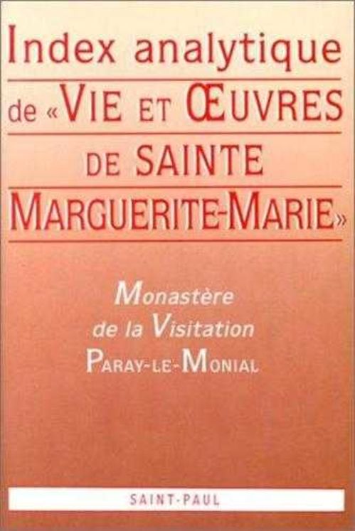 Index analytique - Vie et Oeuvres de sainte Marguerite-Marie Alacoque