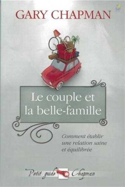 Le couple et la belle famille - Comment établir une relation saine et équilibrée