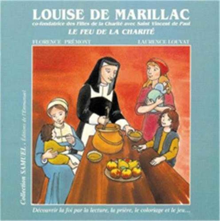 Louise de Marillac - le Feu de la Charité