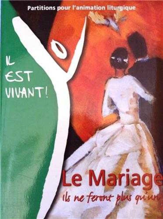 Mariage Textes et Partitions pour Animation Liturgique - Il est Vivant, livret de partitions (lit 008)