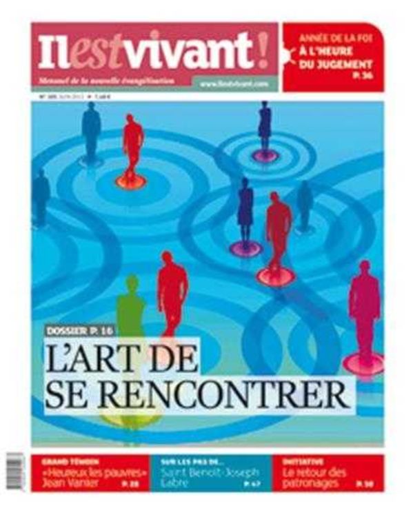 N°305 - Il est vivant - Juin 2013 - L´Art de se rencontrer