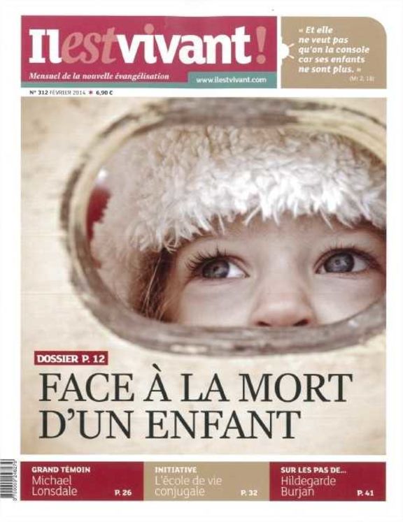 N°312 - Il est vivant - Février 2014 - Face à la mort d´un enfant