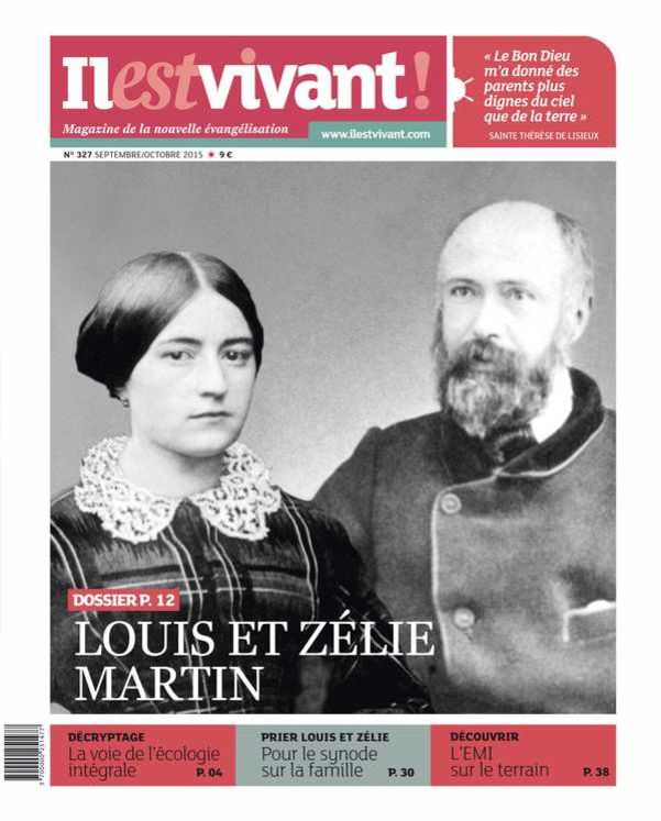 N°327 - Il est vivant - Septembre/Octobre 2015 - Louis et Zélie Martin