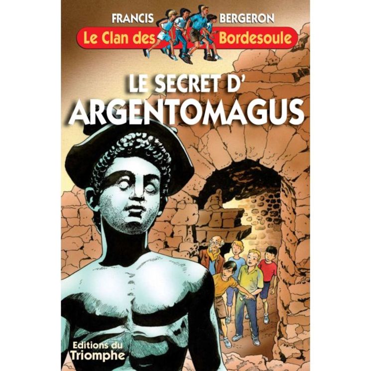 Le Clan des Bordesoule - Tome 2 - Le secret d'Argentomagus