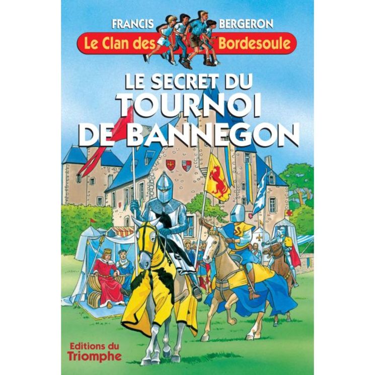 Le Clan des Bordesoule - Tome 17 - Le secret du tournoi de Bannegon