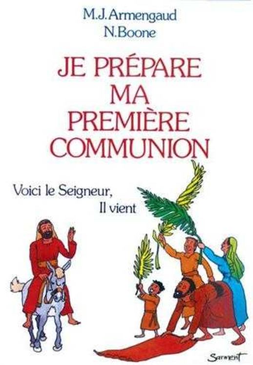 Je prépare ma première communion - Voici le seigneur, il vient.