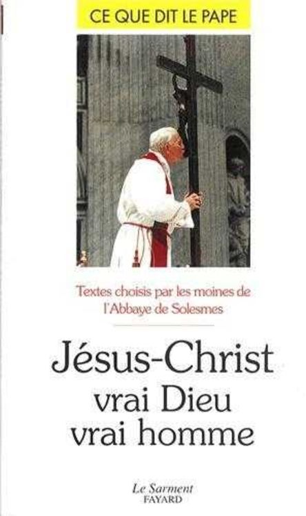 Jésus-Christ, vrai Dieu, vrai homme