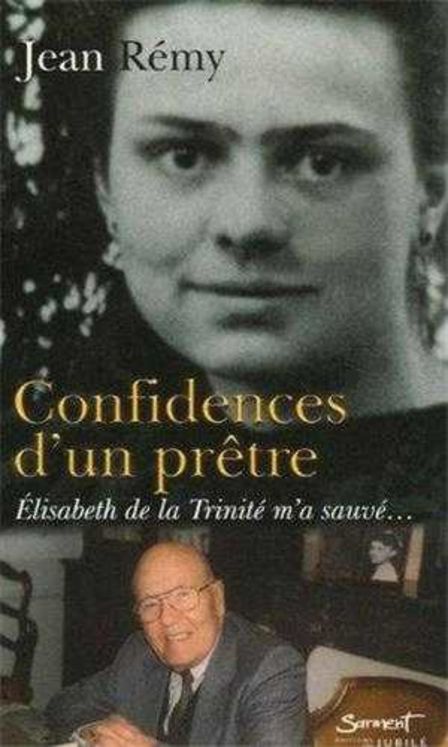 Confidences d'un prêtre - Élisabeth de la Trinité m'a sauvé