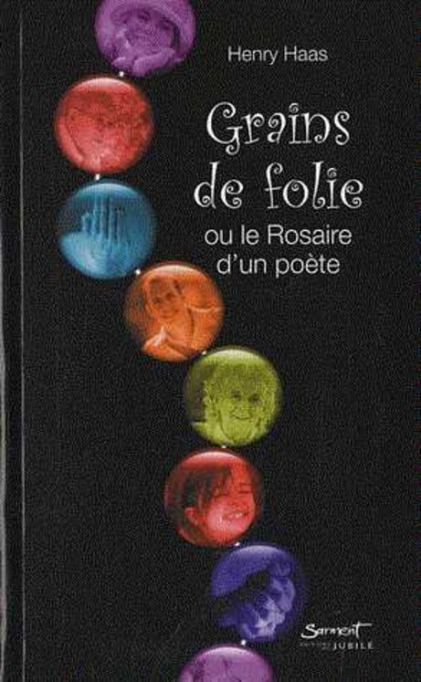 Grains de folie ou le Rosaire d'un poète