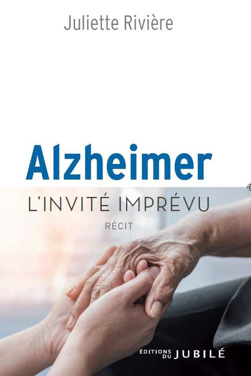 Alzheimer, l´invité imprévu