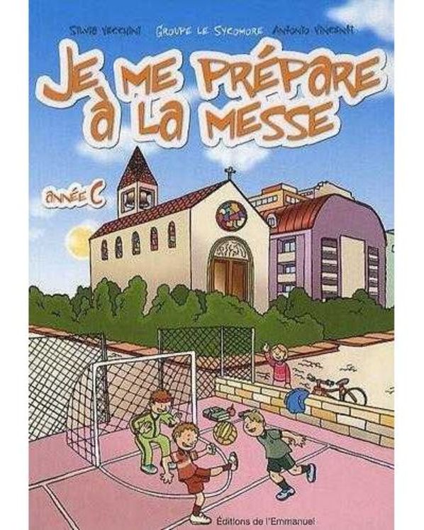 Je me prépare à la messe, année C