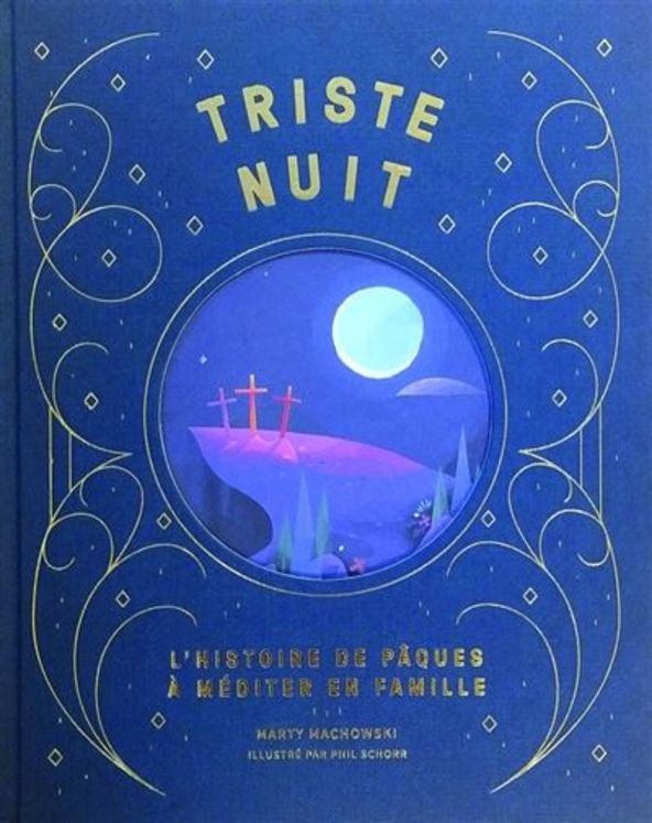 Triste nuit, jour de joie, l´histoire de Pâques à méditer en famille