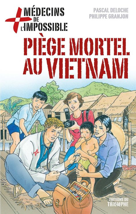 Médecins de l'impossible 01 - Piège mortel au Vietnam