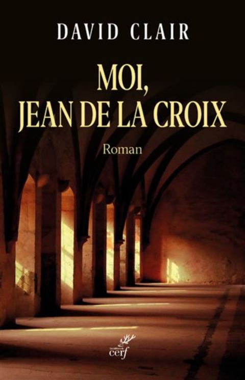 Moi, Jean de la Croix