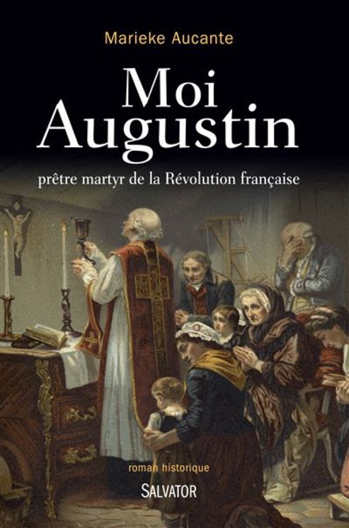 Moi Augustin, prêtre martyr de la révolution française