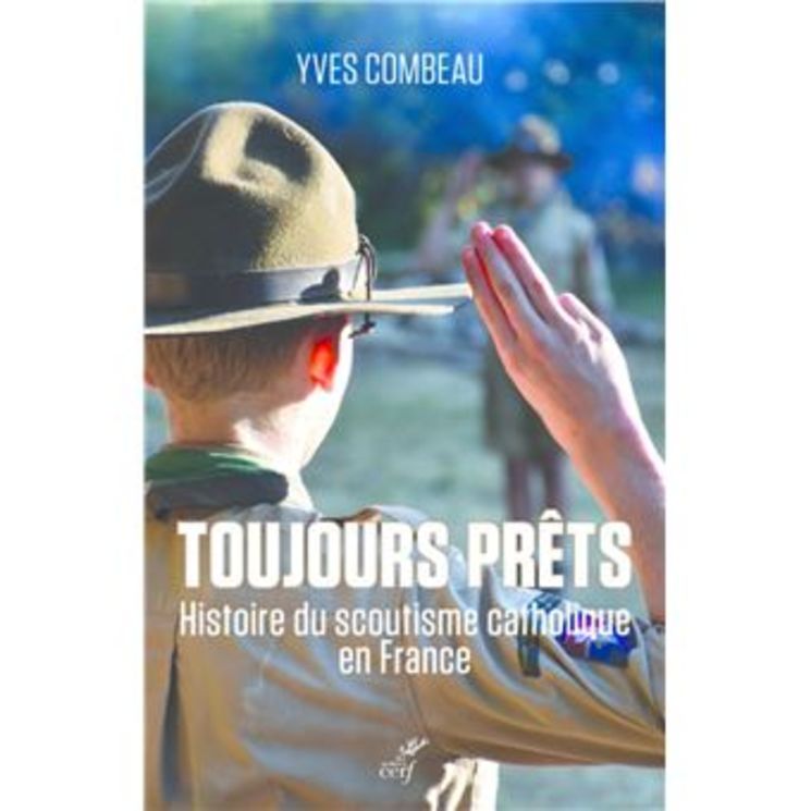 Toujours prêts - Histoire du scoutisme catholique en France