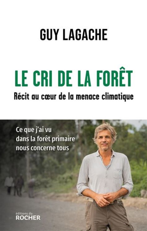 Le cri de la forêt - Récit au coeur de la menace climatique