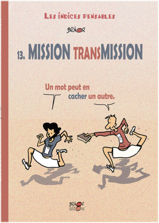 Les indices-pensables Tome 15 - mission trans mission